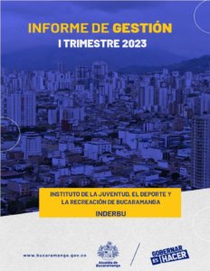 INFORME GESTION PRIMER TRIMESTRE INDERBU 2023 – Instituto de la ...